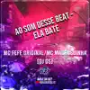 Stream & download AO SOM DESSE BEAT - ELA BATE (feat. Mc Madruguinha & dj ds)