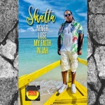 Skatta - Never Lose My Faith in Jah
