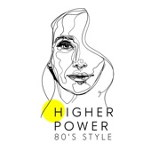 Higher Power (80's Style) artwork