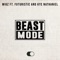 Beast Mode (feat. Futuristic & KyE Nathaniel) - WIGZ lyrics