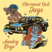 Analog Boys - Chromed out Jags