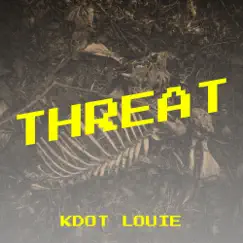 Threat - Single by KDot Louie album reviews, ratings, credits
