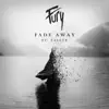 Fade Away (feat. Tallyn) - Single album lyrics, reviews, download