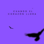 Cuando El Corazón Llora artwork