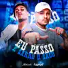 Stream & download Eu Passo e Sarro o Saco (feat. Mc 7Belo & MC GOMES 011) - Single