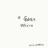 A Glass White - Single album lyrics, reviews, download