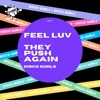Feel Luv / They Push Again - Single