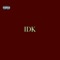 Idk (feat. Ethan Ross) - Prvnci lyrics