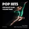 Stream & download Pop Hits for Ballet Class, Vol. 3
