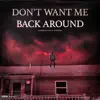 Don't Want Me Back Around album lyrics, reviews, download