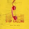 Stop Calling - Single album lyrics, reviews, download