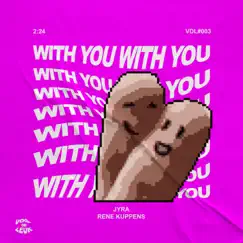 With You - Single by JYRA & Rene Kuppens album reviews, ratings, credits