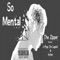 So Mental (feat. Archer & J-Pegs the Legend) - The Zipper lyrics