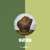 In My Head - Single album lyrics, reviews, download