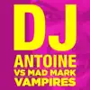 Vampires (Remixes) [DJ Antoine vs. Mad Mark] album lyrics, reviews, download