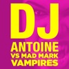 Vampires (Remixes) [DJ Antoine vs. Mad Mark]