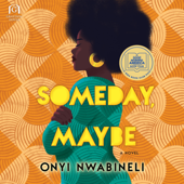 Someday, Maybe - Onyi Nwabineli Cover Art
