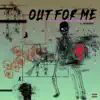 Out For Me - Single album lyrics, reviews, download