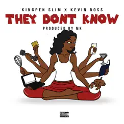 They Don't Know - Single by Kingpen Slim album reviews, ratings, credits