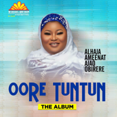 Oore Tuntun - Alhaja Aminat Obirere