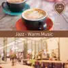 Jazz - Warm Music album lyrics, reviews, download