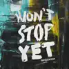 Won't Stop Yet - Single album lyrics, reviews, download