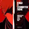 Ichigo Vs Sternritter (From "Bleach: Thousand Year Blood War") - Single album lyrics, reviews, download