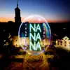 NANANA - Single album lyrics, reviews, download