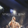 Venha o Teu Reino (Ao Vivo) - Single