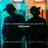 She's Somebody's Daughter (Remix) - Single album lyrics, reviews, download