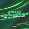 Senta Maconheira (feat. MC Lan) - Single album lyrics, reviews, download