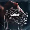Wrist - Single album lyrics, reviews, download