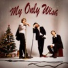 My Only Wish (feat. Christopher) - Single