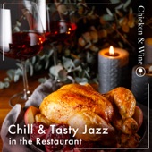 Chill & Tasty Jazz in the Restaurant 〜Roast Chicken & Wine〜 artwork