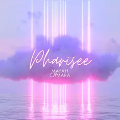 Pharisee - Single by Mayah Camara album reviews, ratings, credits