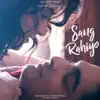 Stream & download Sang Rahiyo (feat. Ranveer Allahbadia & Ujjwal Kashyap) - Single