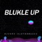 Blukle Up (feat. Aleteo Music) - Dj Ishi lyrics