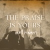 The Praise Is Yours (Live) - Single