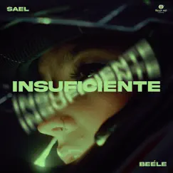 Insuficiente - Single by Sael & Beéle album reviews, ratings, credits