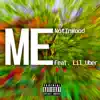 ME (feat. Lil Uber) - Single album lyrics, reviews, download