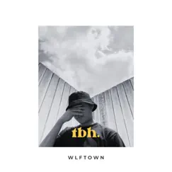 Tbh. - Single by WLFTOWN album reviews, ratings, credits
