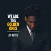 We Are The Golden Ones - EP album lyrics, reviews, download