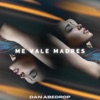 Me Vale Madres - Single