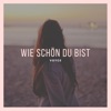 Wie schön du bist - Single