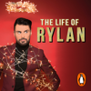 The Life of Rylan - Rylan Clark-Neal