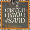 Castle Made of Sand - Single album lyrics, reviews, download