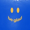 Be Glad - Single