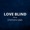 Eternity Songs - Love Blind feat. Stephen Sims