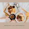 Breakfast Jazz Instrumental album lyrics, reviews, download