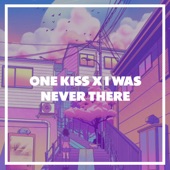 One Kiss / I Was Never There artwork